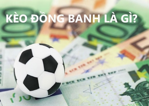 Kèo chấp hòa còn được gọi là kèo đồng banh