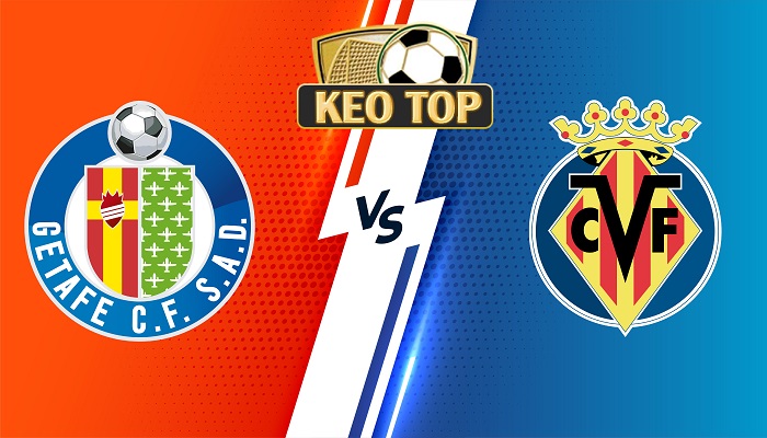 Getafe vs Villarreal – Soi kèo bóng đá 19h00 30/09/2023 – VĐQG Tây Ban Nha