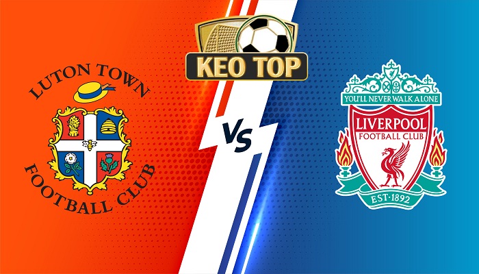 Luton vs Liverpool – Soi kèo bóng đá 23h30 05/11/2023 – Ngoại Hạng Anh